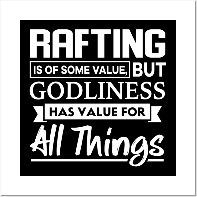 Rafting is of some value Bible Verse Wall Art by thelamboy